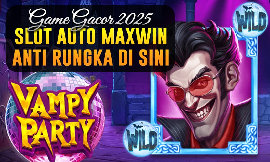 Vampy Party Main Slot Gacor Pragmatic 2025: Auto Maxwin & Bebas Rungkat!
